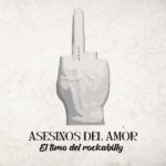 ASESINOS DEL AMOR con «15 de Julio» cierran su EP «El Timo del Rockabilly»